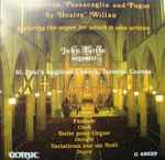 Cover for album: Healey Willan, John Tuttle (3) – Introduction, Passacaglia And Fugue, Featuring The Organ For Which It Was Written(CD, Album, Reissue)