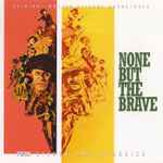 Cover for album: None But The Brave (Original Motion Picture Soundtrack)(CD, Album, Limited Edition, Stereo)