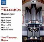 Cover for album: Malcolm Williamson - Tom Winpenny – Organ Music(2×CD, Album)