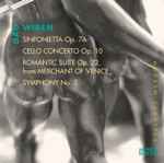 Cover for album: Sinfonietta Op. 7A / Cello Concerto Op. 10 / Romantic Suite Op. 22 From Merchant Of Venice / Symphony No. 3(CD, Album)