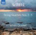 Cover for album: Dag Wirén, Wirén Quartet – String Quartets 2-5(CD, Album)