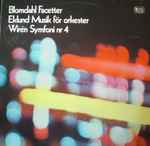 Cover for album: Blomdahl / Eklund / Wirén – Facetter / Musik För Orkester / Symfoni Nr 4(LP, Album)