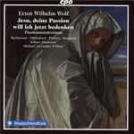 Cover for album: Ernst Wilhelm Wolf - Herfurtner •  Dijkhuizen •  Poplutz •  Borgioni, Kölner Akademie, Michael Alexander Willens – Passionsoratorium - Jesu, Deine Passion Will Ich Jetzt Bedenken(CD, Album)