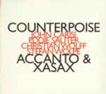 Cover for album: John Carisi, Eddie Sauter, Christian Wolff, Stefan Wolpe, Accanto & Xasax – Counterpoise(CD, Album, Limited Edition)