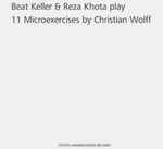 Cover for album: Beat Keller (2) & Reza Khota Play Christian Wolff – 11 Microexercises(CD, )