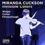 Cover for album: Miranda Cuckson, Wolpe, Carter, Ferneyhough – Invisible Colors(CD, Album)