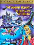 Cover for album: Willis Hall (2) Read By Victoria Wood – The Vampire's Holiday & Dr. Jekyll And Mr. Hollins(2×Cassette, )