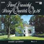 Cover for album: Pavel Vranický / Stamic Quartet – String Quartets Op.16, Nos. 1-3(CD, Album)