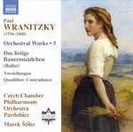 Cover for album: Paul Wranitzky, Czech Chamber Philharmonic Orchestra Pardubice, Marek Štilec – Orchestral Works • 5(CDr, Album)