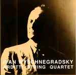 Cover for album: Ivan Wyschnegradsky - Arditti String Quartet – Compositions For String Quartet And String Trio(CD, Album)