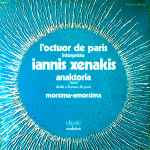 Cover for album: L'Octuor de Paris Interprète Iannis Xenakis – Anaktoria / Morsima-Amorsima
