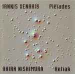 Cover for album: Iannis Xenakis / Akira Nishimura – Pléïades / Ketiak(CD, )