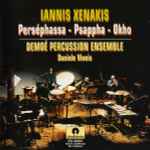 Cover for album: Iannis Xenakis : Demoé Percussion Ensemble, Daniele Vineis – Perséphassa - Psappha - Okho