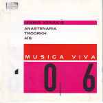 Cover for album: Musica Viva 06 : Anastenaria / Troorkh / Aïs(CD, Album)