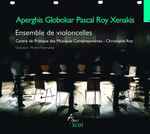 Cover for album: Aperghis, Globokar, Pascal, Roy, Xenakis – Ensemble De Violoncelles(CD, )