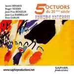 Cover for album: Ensemble Antipodes, Iannis Xenakis, Roger Tessier, Jean-Yves Bosseur, Jean-Luc Darbellay, Rico Gubler – 5 Octuors Du XXème Siècle(CD, Album)
