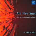 Cover for album: Judith Lang Zaimont - Elizabeth Moak – Art Fire Soul - Piano Works Of Judith Lang Zaimont(2×CD, Album)