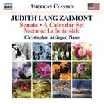 Cover for album: Judith Lang Zaimont - Christopher Atzinger – Sonata • A Calendar Set / Nocturne: La Fin De Siècle(CD, Album)