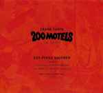 Cover for album: Frank Zappa, Esa-Pekka Salonen, Los Angeles Philharmonic, Los Angeles Master Chorale – 200 Motels. The Suites
