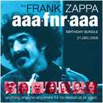 Cover for album: The Frank Zappa AAAFNRAAA Birthday Bundle 21.Dec.2008(13×File, AAC, Compilation)