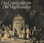 Cover for album: Emmerich Kálmán, Carl Zeller – Die Csardasfürstin - Der Vogelhändler(LP)