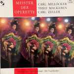 Cover for album: Carl Millöcker, Theo Mackeben, Carl Zeller – Meister Der Operette - Die Dubarry - Der Obersteiger - Der Vogelhändler(LP, Compilation)