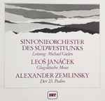 Cover for album: Leoš Janáček, Alexander Zemlinsky, Michael Gielen, Sinfonieorchester Des Südwestfunks – Glagolitische Messe, Der 23.Psalm(LP, Stereo)