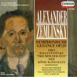 Cover for album: Alexander Zemlinsky / Franz Grundheber, Philharmonisches Staatsorchester Hamburg, Gerd Albrecht – Symphonische Gesänge Op. 20 / Drei Balletstücke 