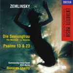 Cover for album: Zemlinsky - Kammerchor Ernst Senff, RSO Berlin, Riccardo Chailly – Die Seejungfrau · Psalms 13 & 23