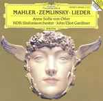 Cover for album: Mahler · Zemlinsky - Anne Sofie von Otter, NDR-Sinfonieorchester · John Eliot Gardiner – Lieder