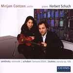 Cover for album: Zemlinsky | Schubert | Brahms / Mirijam Contzen, Herbert Schuch – Works For Violin And Piano(CD, Album)