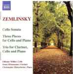 Cover for album: Zemlinsky, Othmar Müller, Ernst Ottensamer, Christopher Hinterhuber – Cello Sonata • Three Pieces For Cello And Piano • Trio For Clarinet, Cello And Piano(CD, )