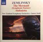 Cover for album: James Judd, Alexander Von Zemlinsky – Zemlinsky The Mermaid, Sinfonietta(CD, Album, Stereo)