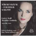Cover for album: Erich J. Wolff, Alexander Von Zemlinsky, Rebecca Broberg, Hans Martin Gräbner – Märchenträume - Furchtbar Schlimm !(2×CD, )