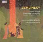 Cover for album: Zemlinsky, John Storgårds, Chamber Orchestra Of Lapland, Jenny Carlstedt – Seven Songs / Chamber Symphony(CD, Album)