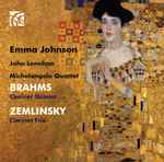 Cover for album: Brahms, Zemlinsky, Emma Johnson, John Lenehan, Michelangelo Quartet – Clarinet Quintet, Clarinet Trio(CD, Album)