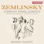 Cover for album: Alexander Von Zemlinsky, Brodsky Quartet – Complete String Quartets(2×CD, Album, Stereo)