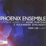 Cover for album: Henri Marteau, Alexander Zemlinsky / Phoenix Ensemble, Mark Lieb – Chamber Works(CD, Album)