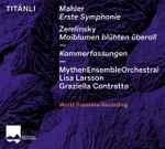 Cover for album: Mahler, Zemlinsky, MythenEnsembleOrchestral, Graziella Contratto, Lisa Larsson – Titänli(CD, Stereo)