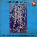 Cover for album: Alma Mahler, Gustav Mahler, Alexander Zemlinsky, Hans Pfitzner, Anne Gjevang, Einar Steen-Nøkleberg – Mahler, Mahler And Friends(CD, Album, Stereo)