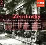 Cover for album: Alexander Von Zemlinsky, James Conlon, Gürzenich-Orchester Kölner Philharmoniker – Complete Choral Works & Orchestral Songs(2×CD, Compilation)