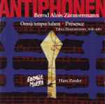 Cover for album: Bernd Alois Zimmermann / Tabea Zimmermann, Ensemble Modern, Hans Zender – Antiphonen · Omnia Tempus Habent · Présence