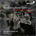 Cover for album: Bernd Alois Zimmermann, WDR Sinfonieorchester Köln, Peter Hirsch – Sinfonie In Einem Satz (1. Fassung)(CD, Album)