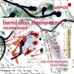 Cover for album: Bernd Alois Zimmermann - WDR Sinfonieorchester, Heinz Holliger – Recomposed(3×CD, )
