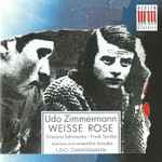 Cover for album: Udo Zimmermann - Grazyna Szklarecka, Frank Schiller, Musica Viva Ensemble Dresden – Weisse Rose