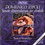 Cover for album: Domenico Zipoli - Sergio Vartolo – Sonate D'Intavolatura Per Cimbalo(CD, )