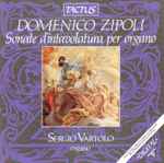 Cover for album: Domenico Zipoli, Sergio Vartolo – Sonate D'Intavolatura Per Organo(CD, Album, Stereo)