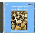 Cover for album: Necil Kâzım Akses, Yücelen String Quartet – Chamber Music From Turkey Volume Two(CD, Album)