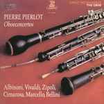 Cover for album: Pierre Pierlot, Albinoni, Vivaldi, Zipoli, Cimarosa, Marcello, Bellini – Oboeconcertos