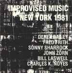 Cover for album: Derek Bailey, Fred Frith, Sonny Sharrock, John Zorn, Bill Laswell, Charles K. Noyes – Improvised Music New York 1981